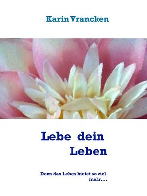 cover image of Lebe und Liebe dein Leben